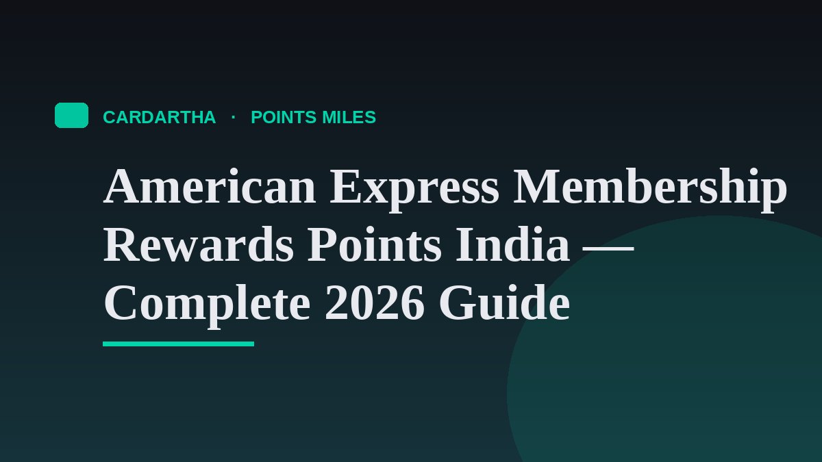American Express Membership Rewards Points India — Complete 2026 Guide