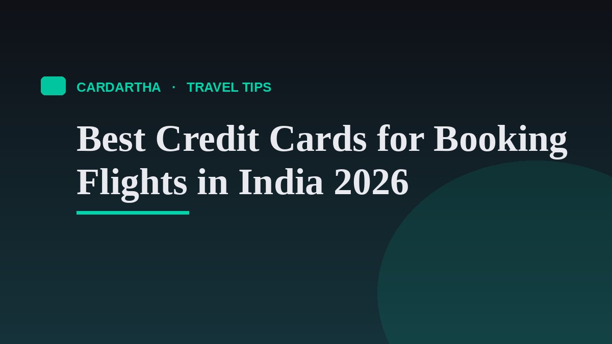 Best Credit Cards for Booking Flights in India 2026