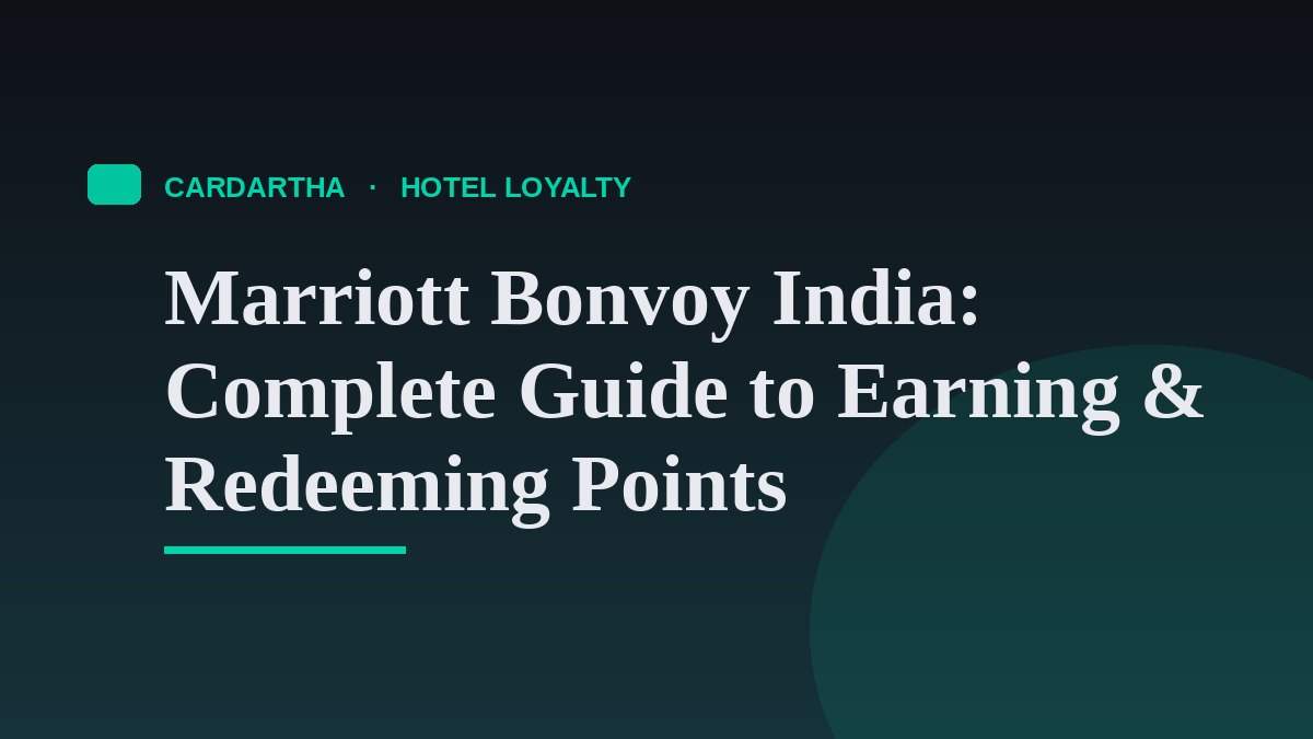 Marriott Bonvoy India: Complete Guide to Earning & Redeeming Points